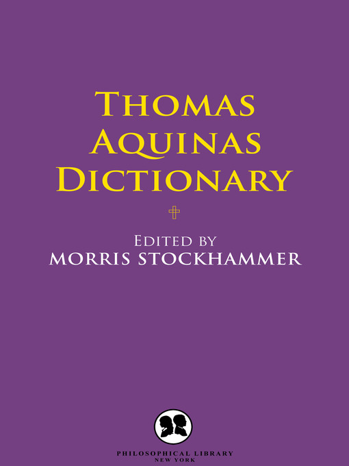 Title details for Thomas Aquinas Dictionary by Morris Stockhammer - Available